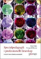 Specialpedagogik i professionellt l&auml;rarskap : Syns&auml;tt och f&ouml;rh&aring;llningss&auml;tt