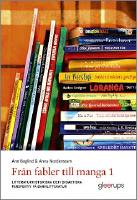 Fr&aring;n fabler till manga 1 : Litteraturhistoriska och didaktiska perspektiv p&aring; barnlitteratur