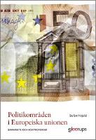Politikomr&aring;den i Europeiska unionen : Samarbete och kontroverser