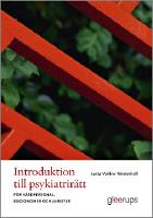 Introduktion till psykiatrir&auml;tt : F&ouml;r v&aring;rdpersonal, socionomer och jurister