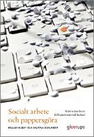 Socialt arbete och pappersg&ouml;ra : - mellan klient och digitala dokument