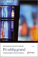 P&aring; saklig grund 2 uppl. : Utredningsarbete inom socialtj&auml;nsten