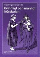 Kvinnligt och manligt i f&ouml;rskolan