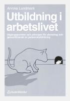 Utbildning i arbetslivet - Utg&aring;ngspunkter och principer f&ouml;r planering och genomf&ouml;rande av personalutbildn.