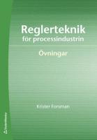 Reglerteknik för processindustrin : övningar