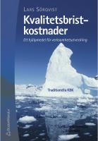 Kvalitetsbristkostnader - - Ett hj&auml;lpmedel f&ouml;r verksamhetsutveckling