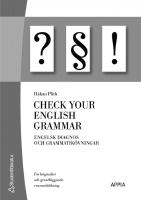 Check your English grammar - engelsk diagnos och grammatik&ouml;vningar : f&ouml;r h&ouml;gstadiet och grundl&auml;ggande vuxenutbildning