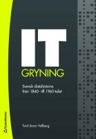 IT-gryning : svensk datahistoria fr&aring;n 1840- till 1960-talet