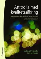 Att trolla med kvalitetss&auml;kring - en j&auml;mf&ouml;relse mellan h&auml;lso- och sjukv&aring;rden och revisionsbranschen
