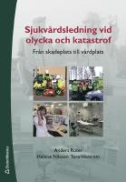 Sjukv&aring;rdsledning vid olycka och katastrof