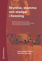 Styrelse, st&auml;mma och stadgar i f&ouml;rening - effektivare m&aring;lfokuserat arbete i ideella f&ouml;reningar, bostadsr&auml;ttsf&ouml;reningar och andra ekonomiska f&ouml;reningar