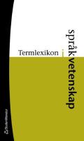 Termlexikon i spr&aring;kvetenskap : fr&aring;n A till &Ouml;