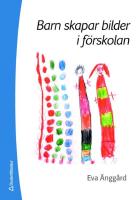 Barn skapar bilder i f&ouml;rskolan