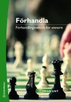 F&ouml;rhandla : f&ouml;rhandlingsteknik f&ouml;r vinnare