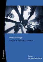 Ideella f&ouml;reningar - regler, redovisning och skatter
