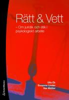 R&auml;tt & Vett : om juridik och etik i psykoligiskt arbete