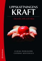 Uppskattningens kraft : l&auml;rande, etik och h&auml;lsa