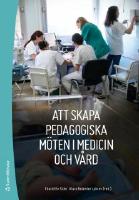 Att skapa pedagogiska m&ouml;ten i medicin och v&aring;rd