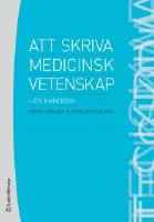 Att skriva medicinsk vetenskap : en handbok