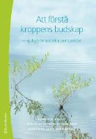 Att förstå kroppens budskap : -sjukgymnastiska perspektiv