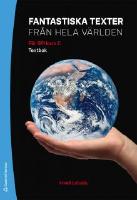 Fantastiska texter fr&aring;n hela v&auml;rlden C - Elevpaket (Bok + digital produkt) - f&ouml;r sfi kurs C