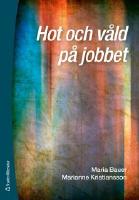 Hot och v&aring;ld p&aring; jobbet