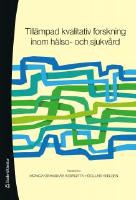 Till&auml;mpad kvalitativ forskning inom h&auml;lso- och sjukv&aring;rd