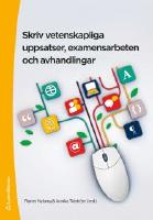 Skriv vetenskapliga uppsatser, examensarbeten och avhandlingar