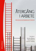 &Aring;terg&aring;ng i arbete - Processer, bed&ouml;mningar, &aring;tg&auml;rder