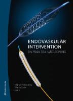 Endovaskul&auml;r intervention : en praktisk v&auml;gledning