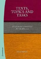 Texts, topics and tasks : teaching english in years 4-6