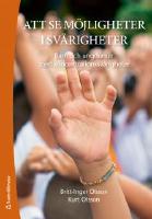 Att se m&ouml;jligheter i sv&aring;righeter - Barn och ungdomar med koncentrationssv&aring;righeter