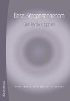 Basal Kroppsk&auml;nnedom : den levda kroppen