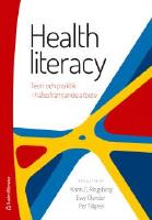 Health literacy : teori och praktik i h&auml;lsofr&auml;mjande arbete