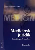 Medicinsk juridik - Grundl&auml;ggande handbok