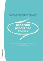 Academic papers and theses - - to write and present and to act as an opponent