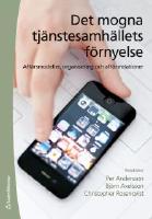 Det mogna tj&auml;nstesamh&auml;llets f&ouml;rnyelse - aff&auml;rsmodeller, organisering och aff&auml;rsrelationer