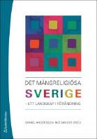 Det mångreligiösa Sverige : ett landskap i förändring