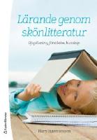 L&auml;rande genom sk&ouml;nlitteratur - Djupl&auml;sning, f&ouml;rst&aring;else, kunskap