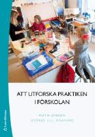 Att utforska praktiken i f&ouml;rskolan