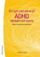 Ett nytt sätt att se på adhd hos barn och vuxna : brister i exekutiva funktioner