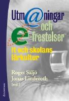 Utm@ningar och e-frestelser - IT och skolans l&auml;rkultur