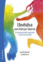 Elevhälsa som främjar lärande : om professionellt samarbete i retorik och praktik
