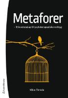 Metaforer - - fr&aring;n vetenskap till psykoterapeutiska verktyg