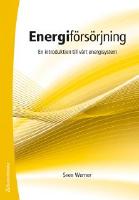 Energif&ouml;rs&ouml;rjning - En introduktion till v&aring;rt energisystem