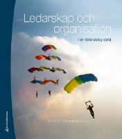 Ledarskap och organisation i en f&ouml;r&auml;nderlig v&auml;rld