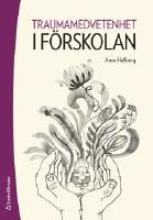 Traumamedvetenhet i f&ouml;rskolan