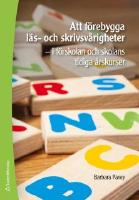 Att f&ouml;rebygga l&auml;s- och skrivsv&aring;righeter - - i f&ouml;rskolans och skolans tidiga &aring;rskurser