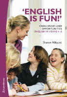 'English is fun!' Challenges and opportunities - English in years 4-6