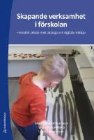 Skapande verksamhet i f&ouml;rskolan : kreativt arbete med analoga och digitala redskap